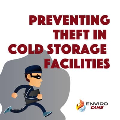 Preventing Theft in Cold Stroage Facilities